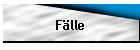 Fälle